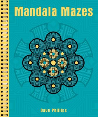 Mandala Mazes - Phillips, Dave