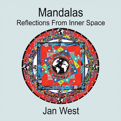 Mandalas: Reflections From Inner Space - West, Jan