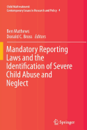 Mandatory Reporting Laws and the Identification of Severe Child Abuse and Neglect