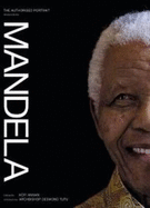 Mandela: The Authorised Portrait