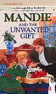 Mandie and the Unwanted Gift