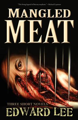 Mangled Meat - Lee, Edward, Jr.