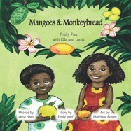 Mangoes & MonkeyBread: Fruity Fun with Ella & Louis