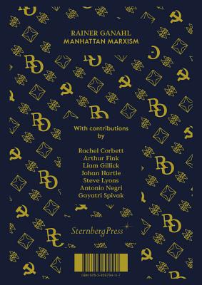 Manhattan Marxism - Ganahl, Rainer, and Corbett, Rachel