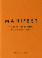 Manifest: 7 Steps to Living Your Best Life
