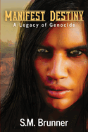 Manifest Destiny: A Legacy of Genocide
