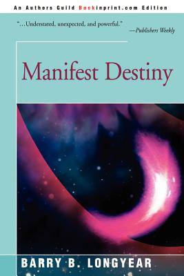 Manifest Destiny - Longyear, Barry B