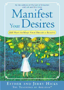 Manifest Your Desires: 365 Ways to Make Your Dreams a Reality