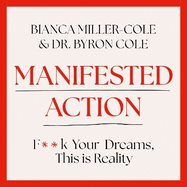 Manifested Action: F*ck Your Dreams, This is Reality!