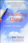 Manifesting Change: It Couldn't Be Easier