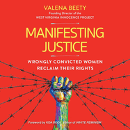 Manifesting Justice: Wrongly Convicted Women Reclaim Their Rights