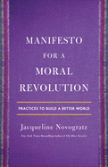 Manifesto for a Moral Revolution: Practices to Build a Better World