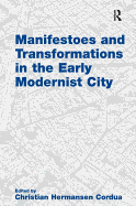 Manifestoes and Transformations in the Early Modernist City