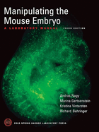 Manipulating the Mouse Embryo: A Laboratory Manual