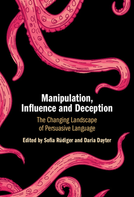 Manipulation, Influence and Deception - R�diger, Sofia (Editor), and Dayter, Daria (Editor)