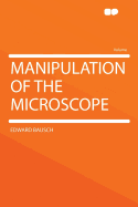 Manipulation of the Microscope