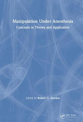 Manipulation Under Anesthesia - Gordon, Robert C (Editor)