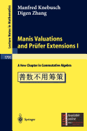 Manis Valuations and Pr�fer Extensions I: A New Chapter in Commutative Algebra