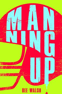 Manning Up - Walsh, Bee