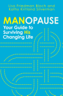 Manopause: Your Guide to Surviving His Changing Life