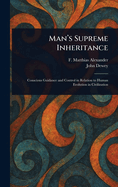 Man's Supreme Inheritance