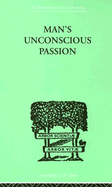 Man's Unconscious Passion