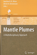 Mantle Plumes: A Multidisciplinary Approach