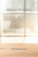 Manual Bricoarts: Bricolage & Constru??o
