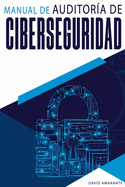 Manual de Auditor?a de Ciberseguridad: Desde cero
