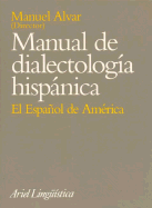 Manual de Dialectologia Hispanica: El Espa~nol de America