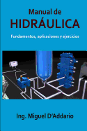 Manual de Hidr�ulica: Fundamentos, aplicaciones y ejercicios