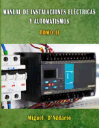 Manual de Instalaciones Electricas y Automatismos: Tomo II