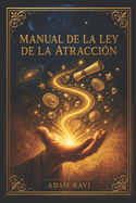 Manual de la Ley de la Atracci�n.