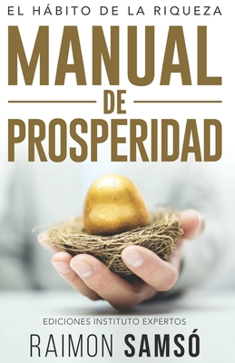Manual de Prosperidad: El H�bito de la Riqueza - Sams?, Raimon