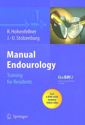 Manual Endourology: Training for Residents - Hohenfellner, Rudolf (Editor), and Stolzenburg, Jens-Uwe (Editor)