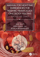 Manual for Night-Time Emergencies for Pediatric Hematology-Oncology Fellows: Should We Chat?