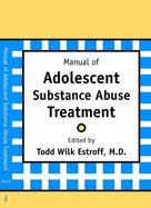 Manual of Adolescent Substance Abuse Treatment
