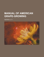 Manual of American Grape-Growing
