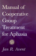 Manual of Cooperative Group Treatment for Aphasia
