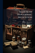 Manual of Hypodermic Medication