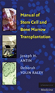 Manual of Stem Cell and Bone Marrow Transplantation