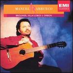 Manuel Barrueco Plays Brouwer, Villa-Lobos, Orbon