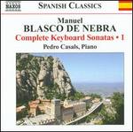 Manuel Blasco de Nebra: Complete Keyboard Sonatas, Vol. 1
