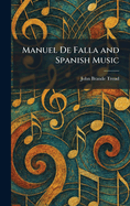 Manuel De Falla and Spanish Music