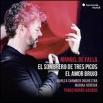 Manuel de Falla: El sombrero de tres picos; El Amor Brujo