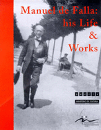 Manuel de Falla: His Life: Works