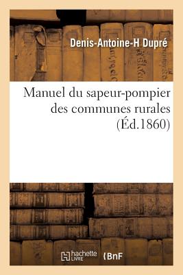 Manuel Du Sapeur-Pompier Des Communes Rurales - Dupr?