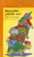 Manuelita, ?Donde Vas?
