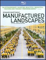 Manufactured Landscapes [Blu-ray] - Jennifer Baichwal