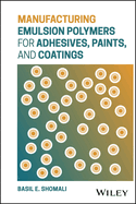 Manufacturing Emulsion Polymers for Adhesives, Paints, and Coatings
